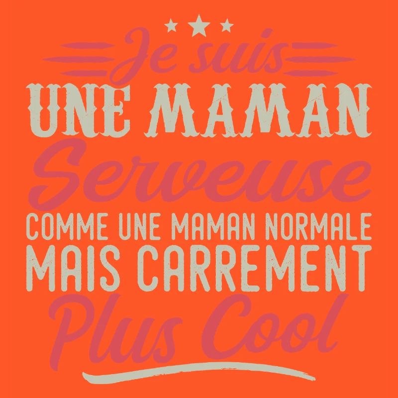 Ich bin eine Kellnerin-Mama, ausgesprochen cool