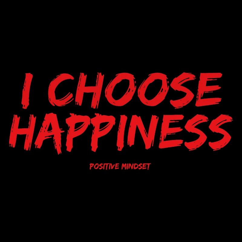 I Choose Happiness
