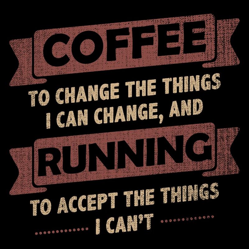 Coffee Quotes> Coffee + Running> Change + Accept