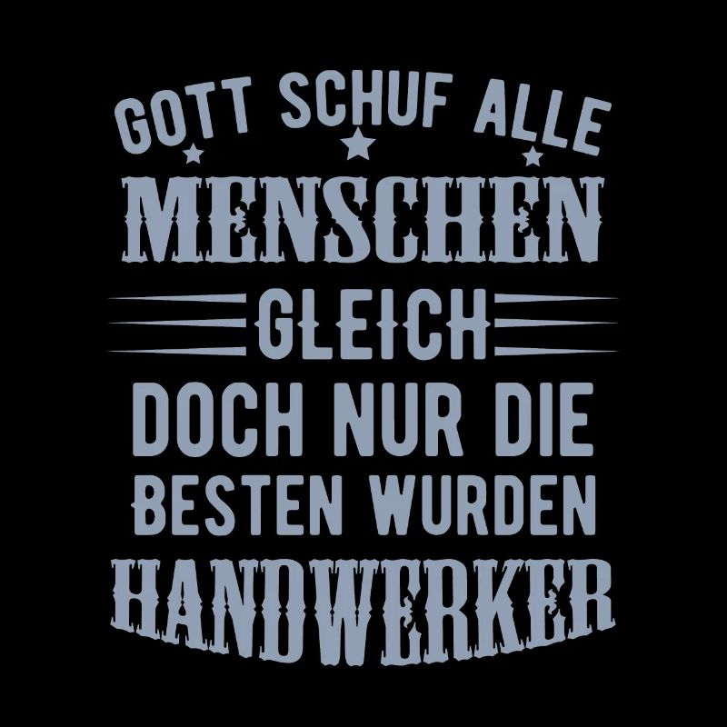 Gott schuf alle Menschen gleich Handwerker
