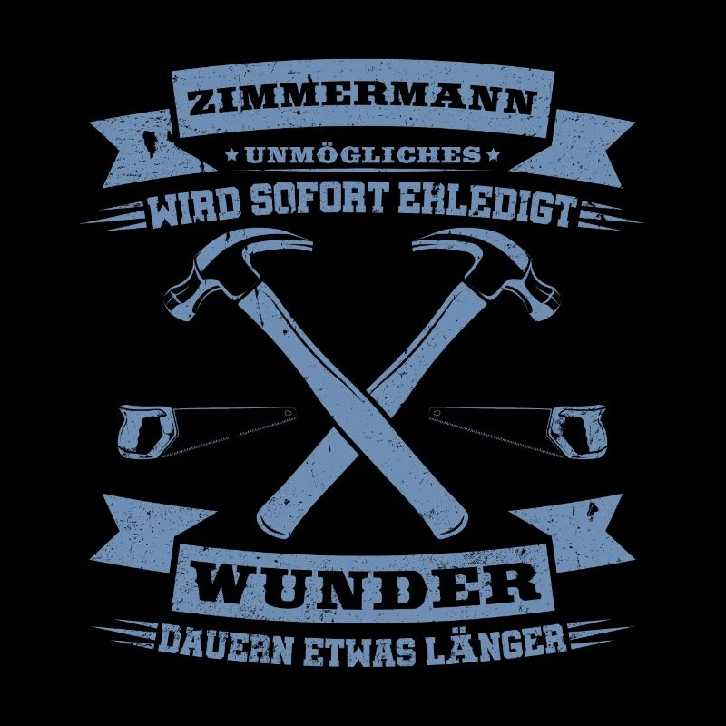 Zimmermann Unmögliches wird sofort erledigt