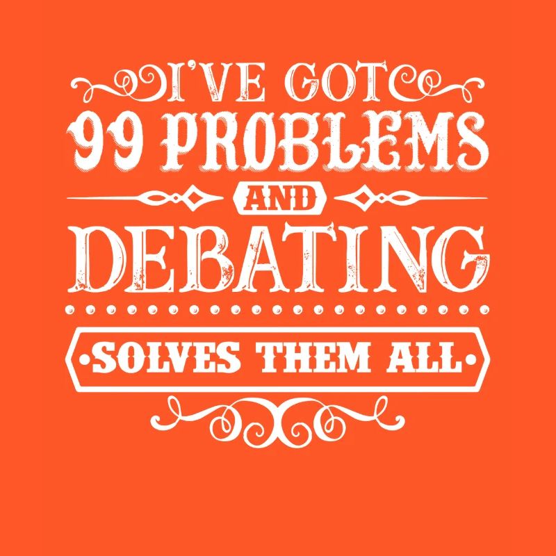 Debating Solves All Problems