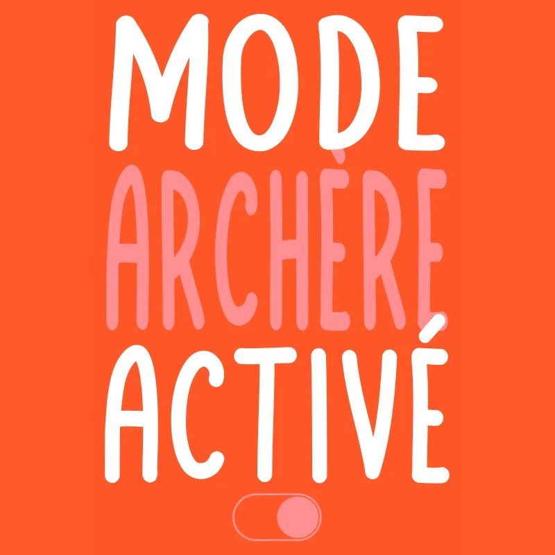 Mode Archère activé - Idée cadeau