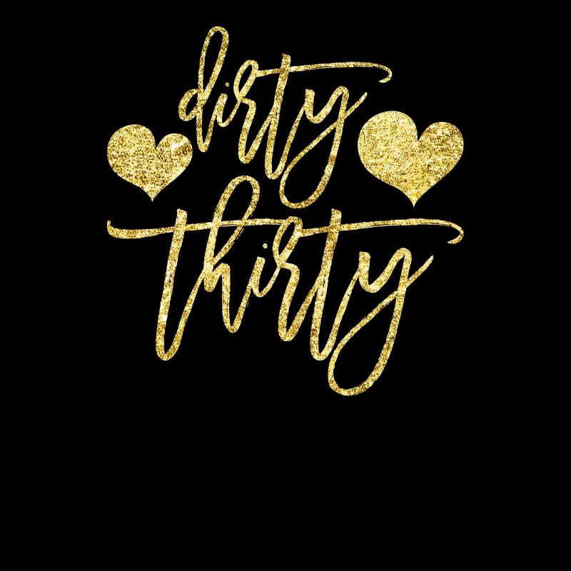 Dirty Thirty - Geburtstagsgeschenk