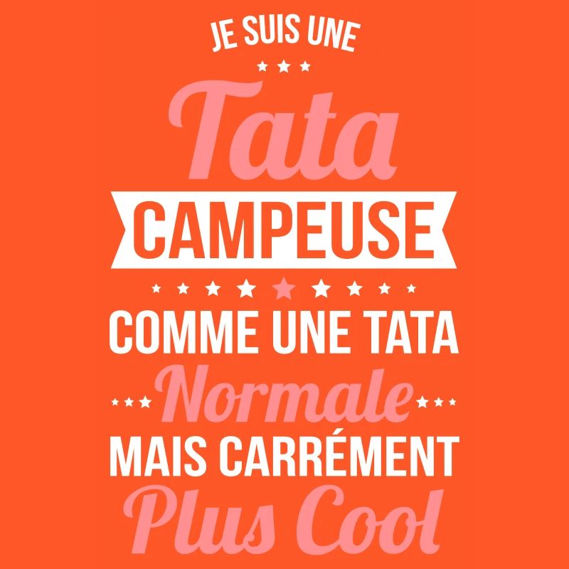 Tata campeuse comme tata normale plus cool