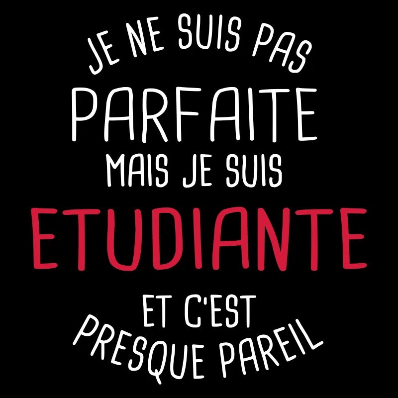 Pas parfaite mais étudiante