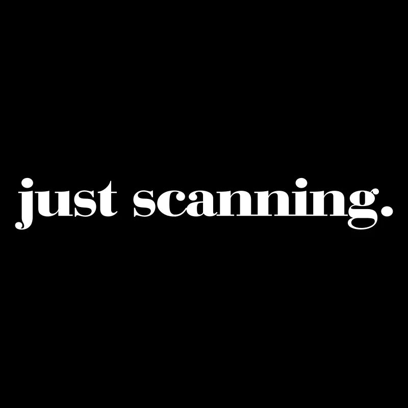JUST SCANNING