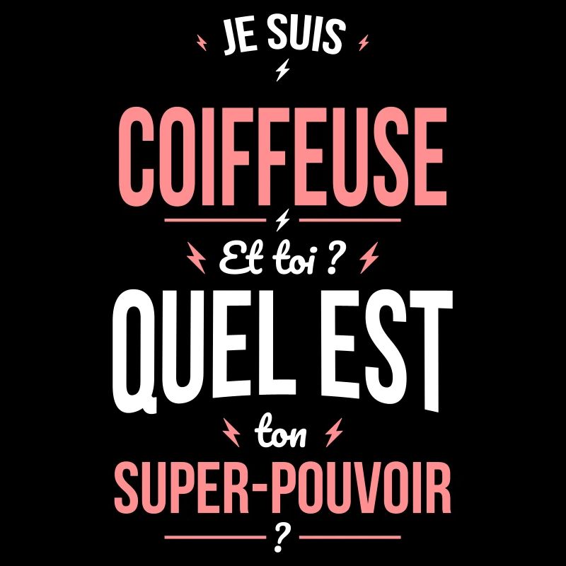 Je suis coiffeuse - Super-pouvoir