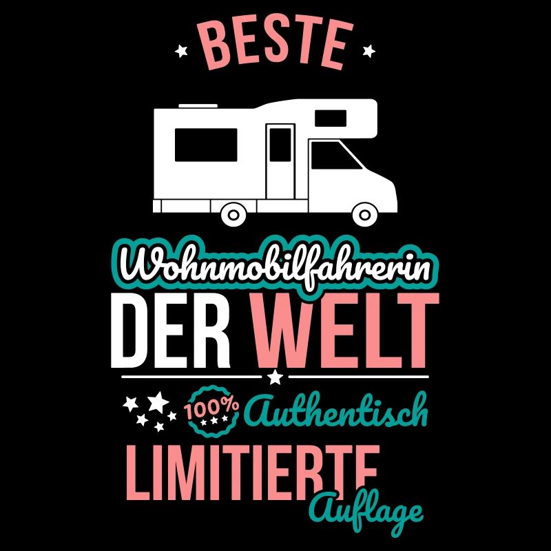 Beste Wohnmobilfahrerin - 100% Authentisch