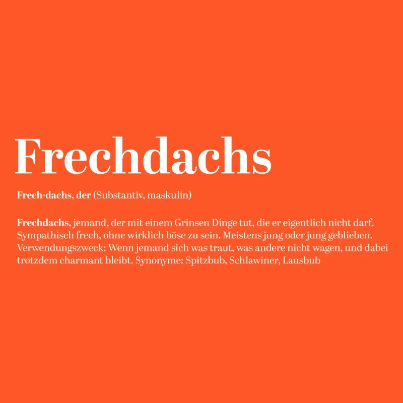 Frechdachs Definition Kosename frech locker