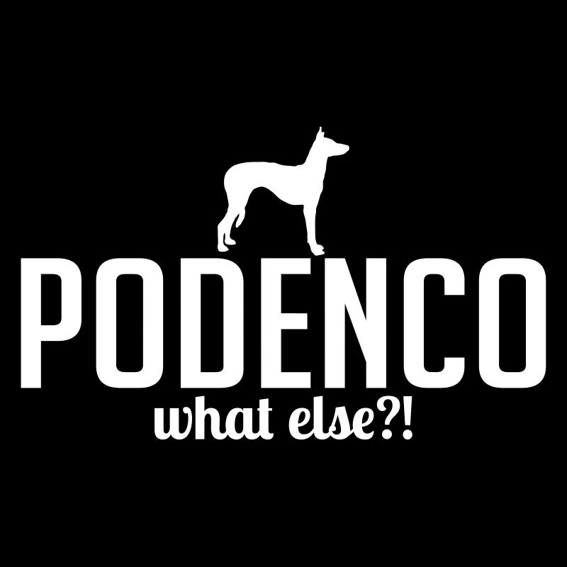 PODENCO what else