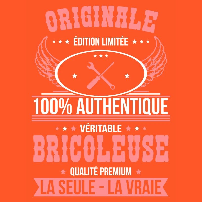 Authentique et véritable bricoleuse - Originale