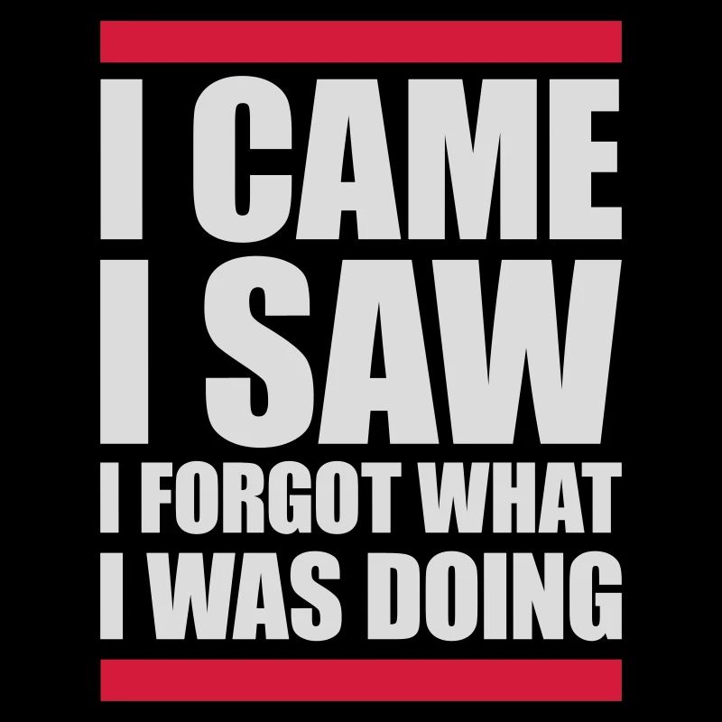 I came saw forget