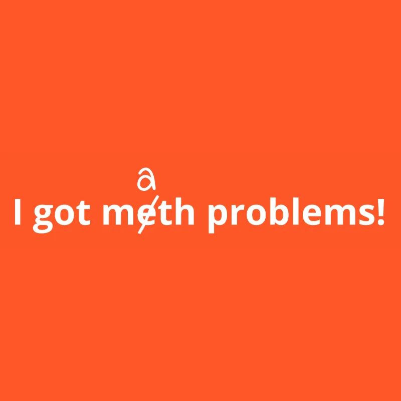 Meth Problems