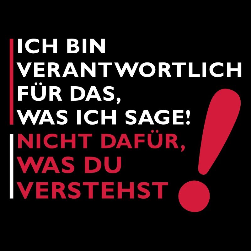 Je suis responsable de ce que je dis!