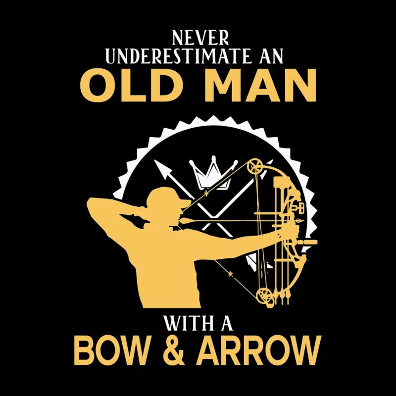 Never Underestimate An Old Man With A Bow & Arrow