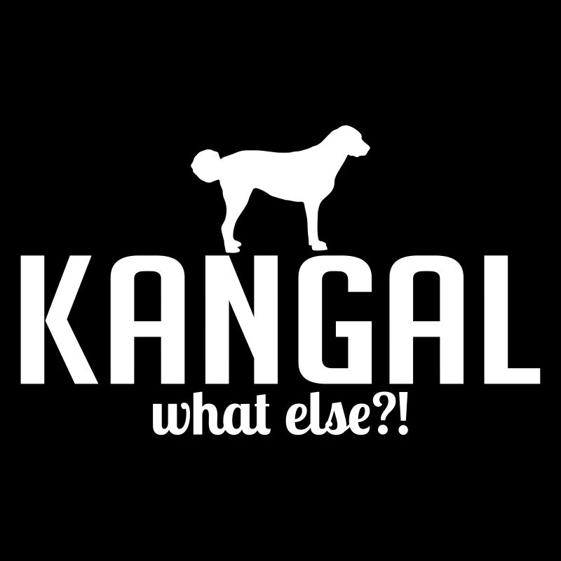 KANGAL what else