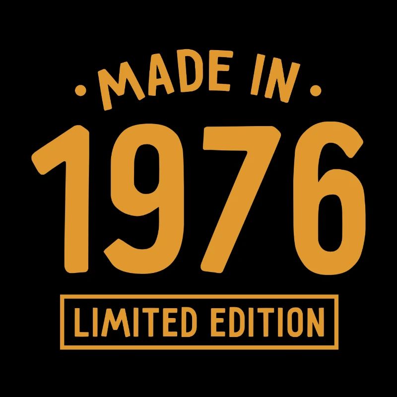 Fabriqué en 1976 - Edition limitée - Année de naissance