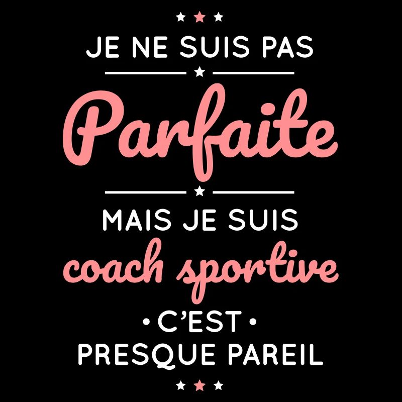 Pas parfaite mais je suis coach sportive