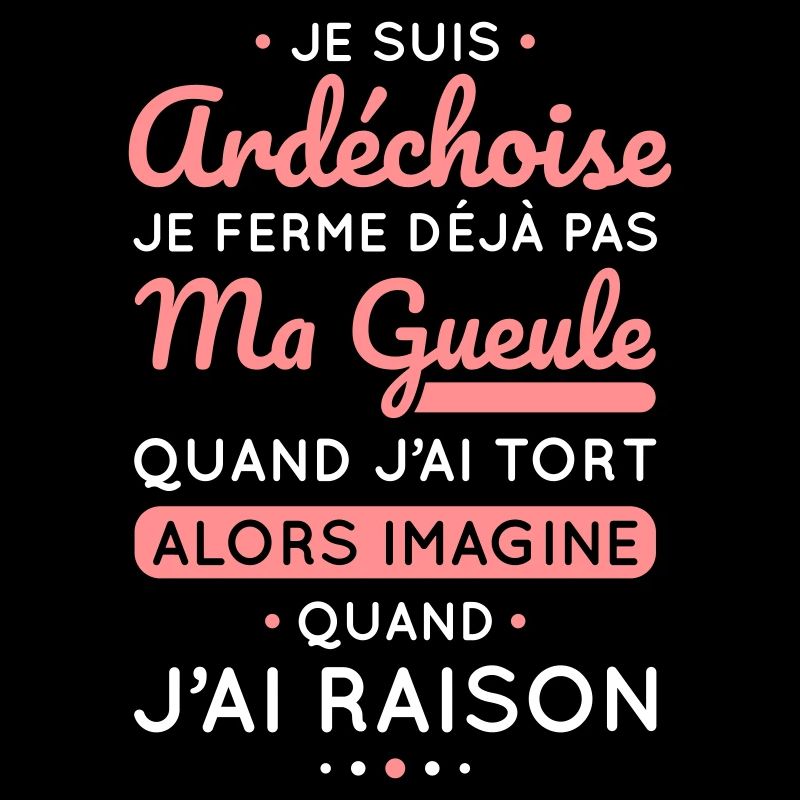 Je suis Ardéchoise - Je ferme pas ma gueule