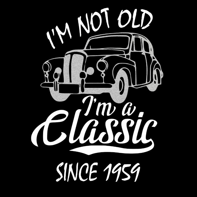 60. Geburtstag Ich bin nicht alt Ich bin ein Klassiker seit 1959