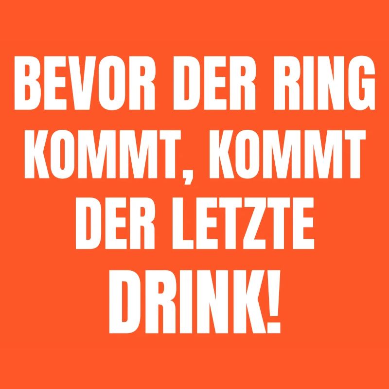 Bevor der Ring kommt, kommt der letzte Drink!