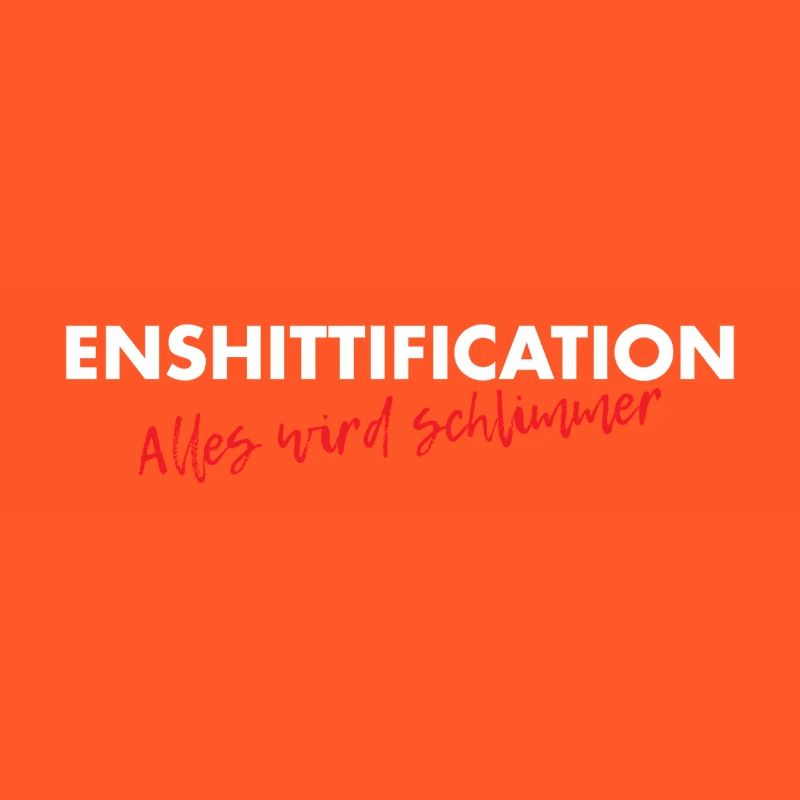 Enshittification - alles wird schlimmer!