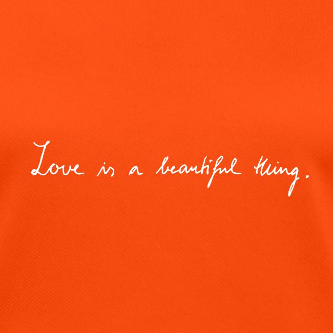 Love is a beautiful thing