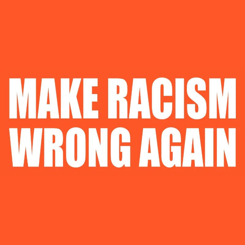 make racism wrong again