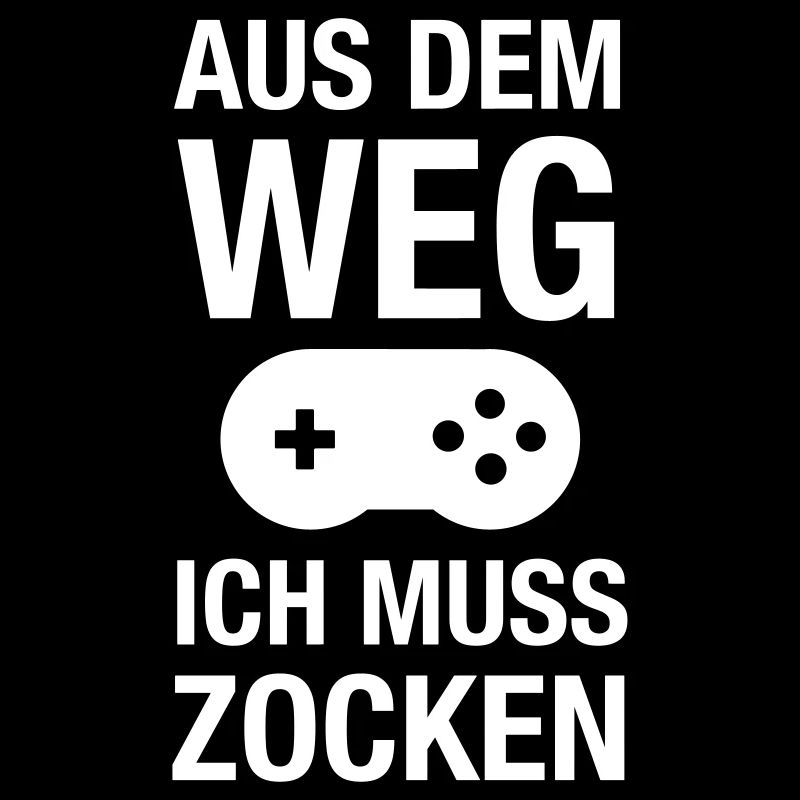 Aus Dem Weg Ich Muss Zocken
