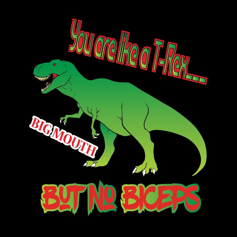 T-Rex Dinosauria Vous êtes comme une grande bouche T-Rex