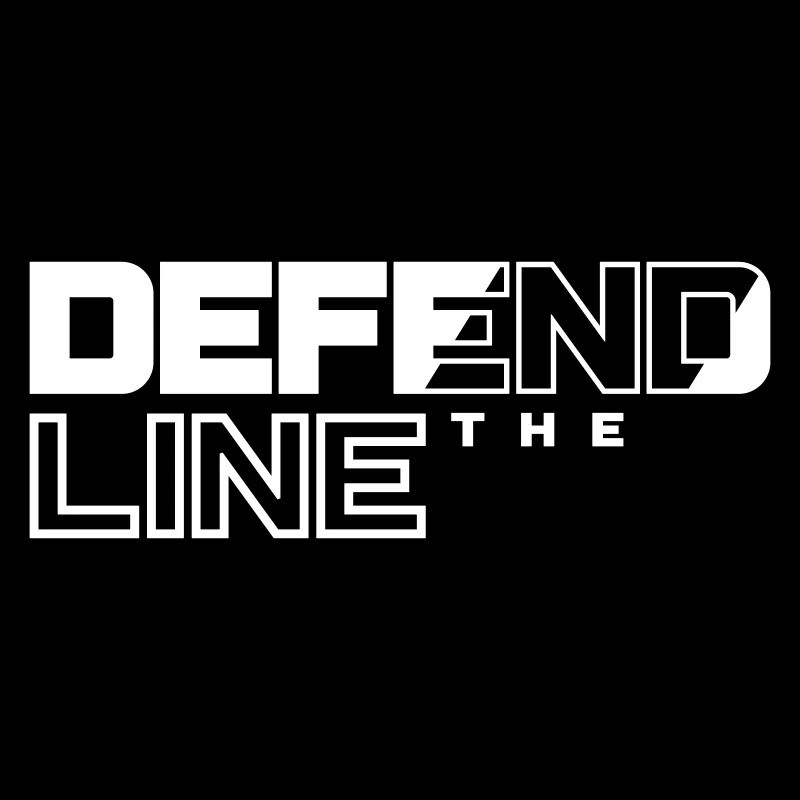 DEFEND THE LINE OR