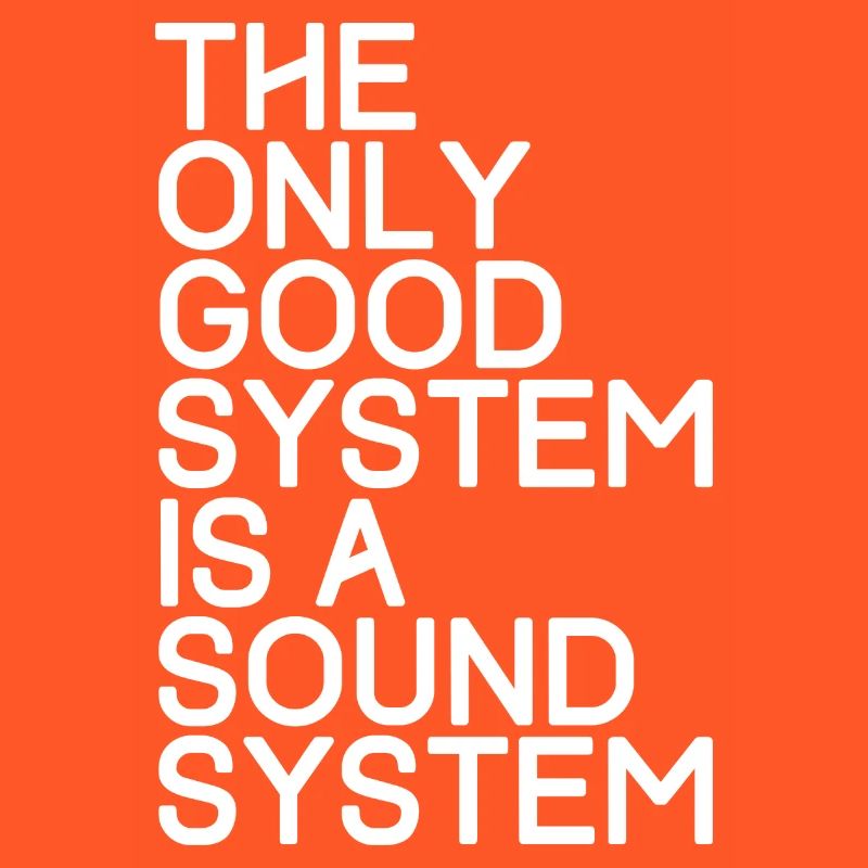 The only good system is a sound system - TECHNO
