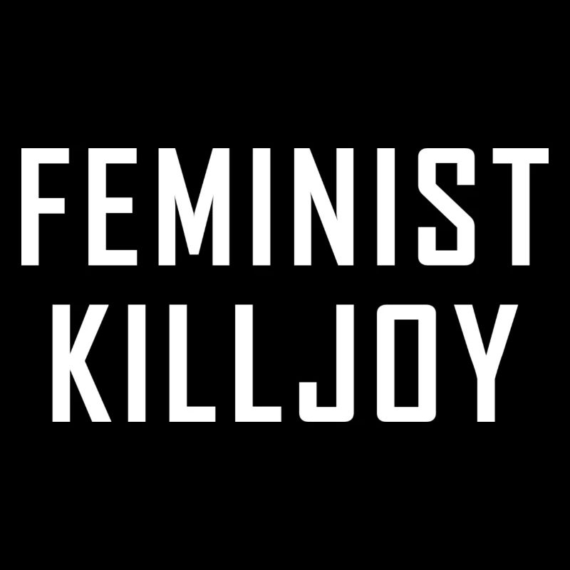Feminist killjoy