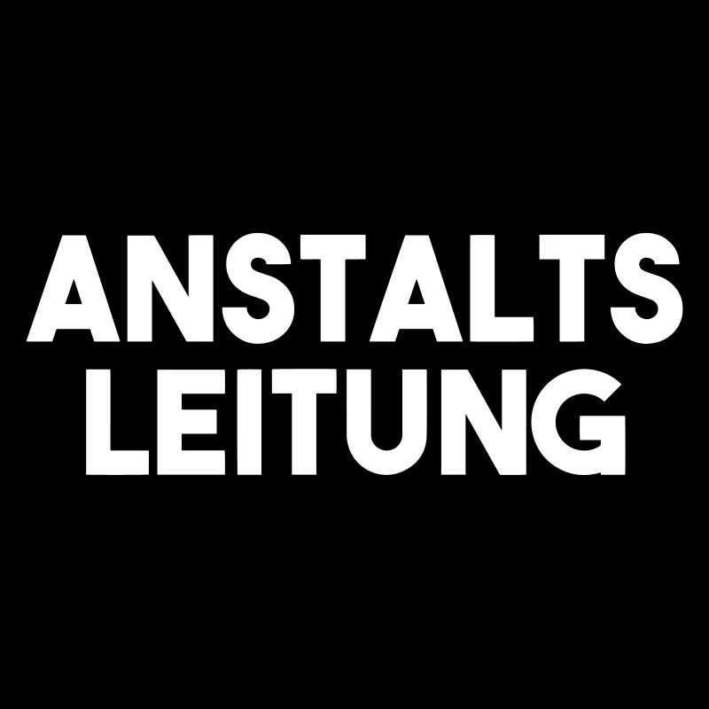 Anstaltsleitung lustiger Spruch Geschenk