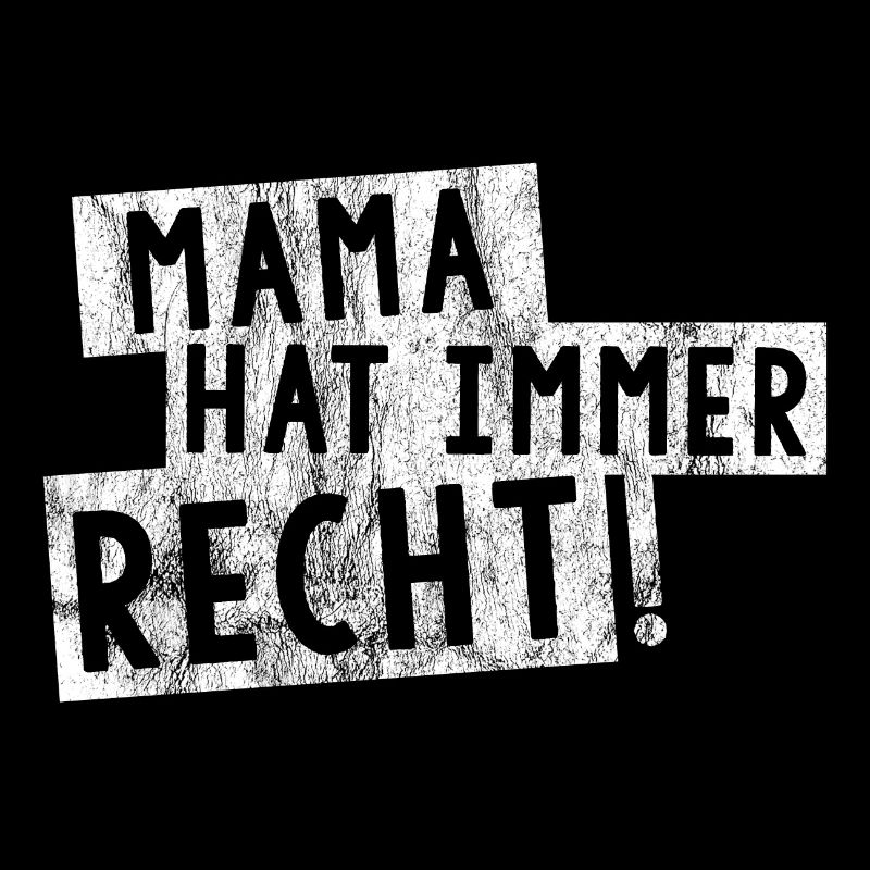 Mama Hat Immer Recht! Geschenk Muttertag Shirt