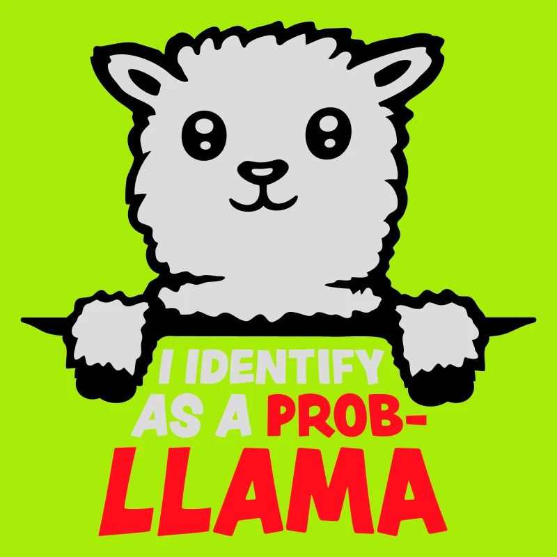 I Identify As A Probllama Cool Lama Problem Spruch