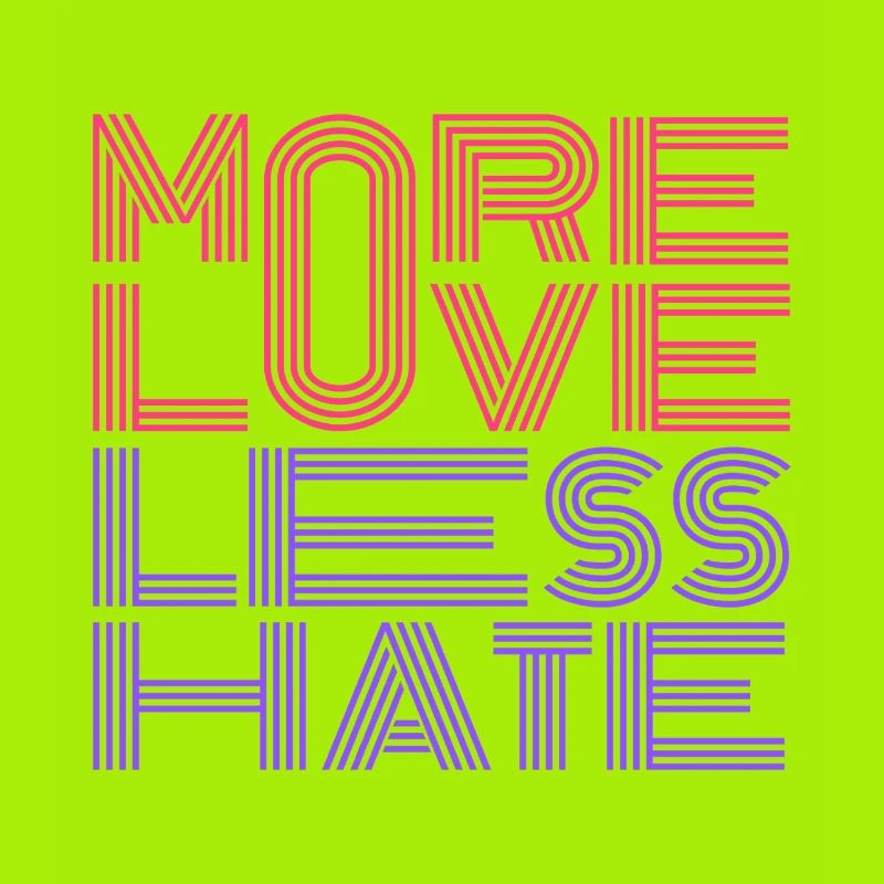 More Love Less Hate