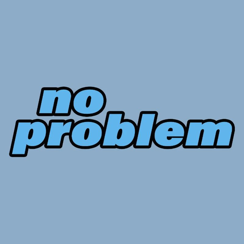 NO PROBLEM