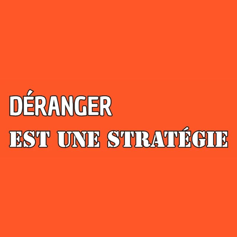 DISTURBING IS A STRATEGY