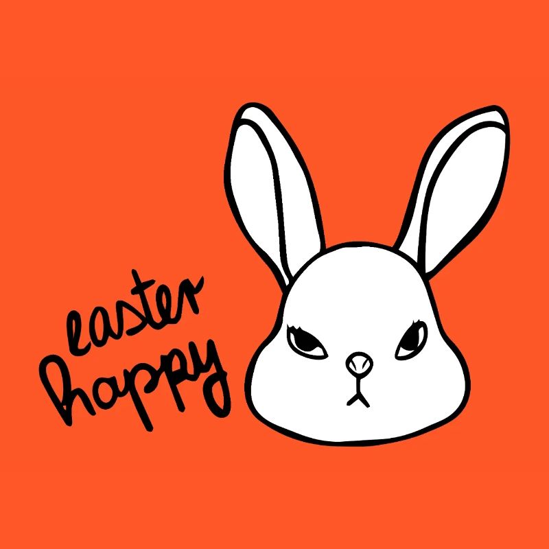Sarcastic Easter Bunny - Easter Happy Bunny