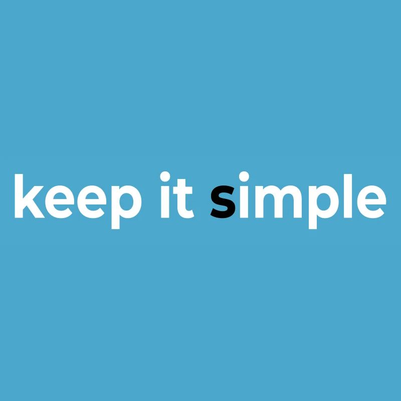 keep it simple