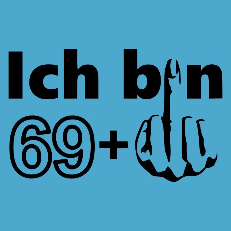 70. Geburtstag Ich bin 69 +