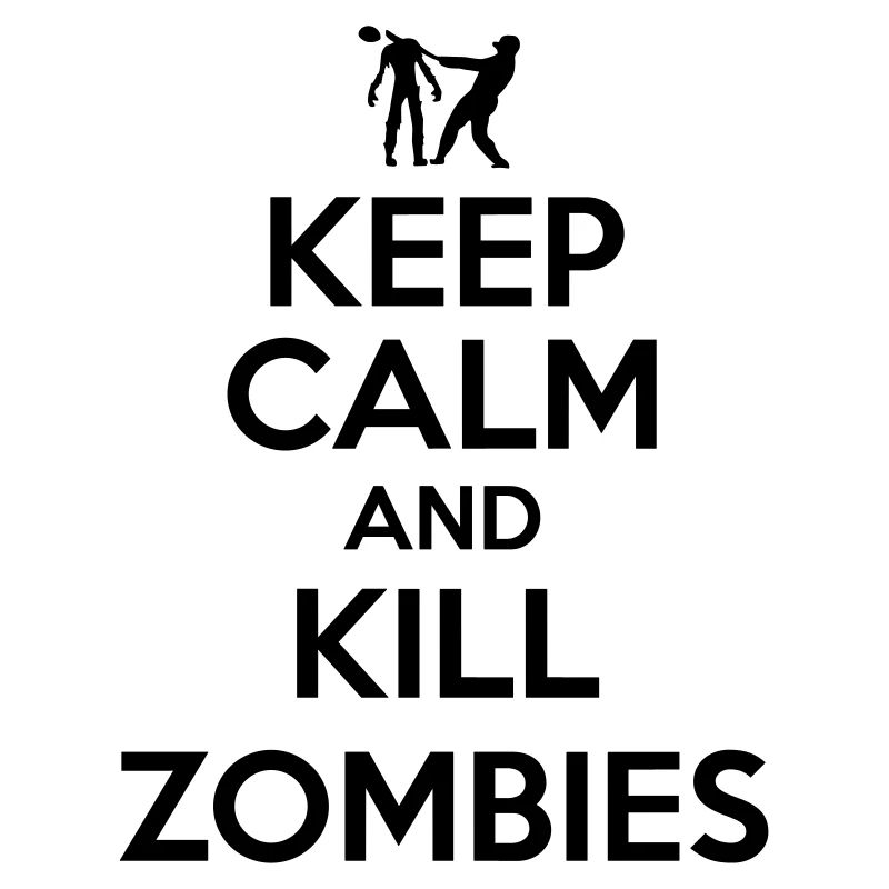 Keep Calm an Kill Zombies