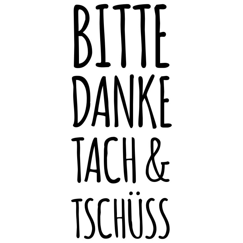 Bitte Danke Tach & Tschüss (dh)