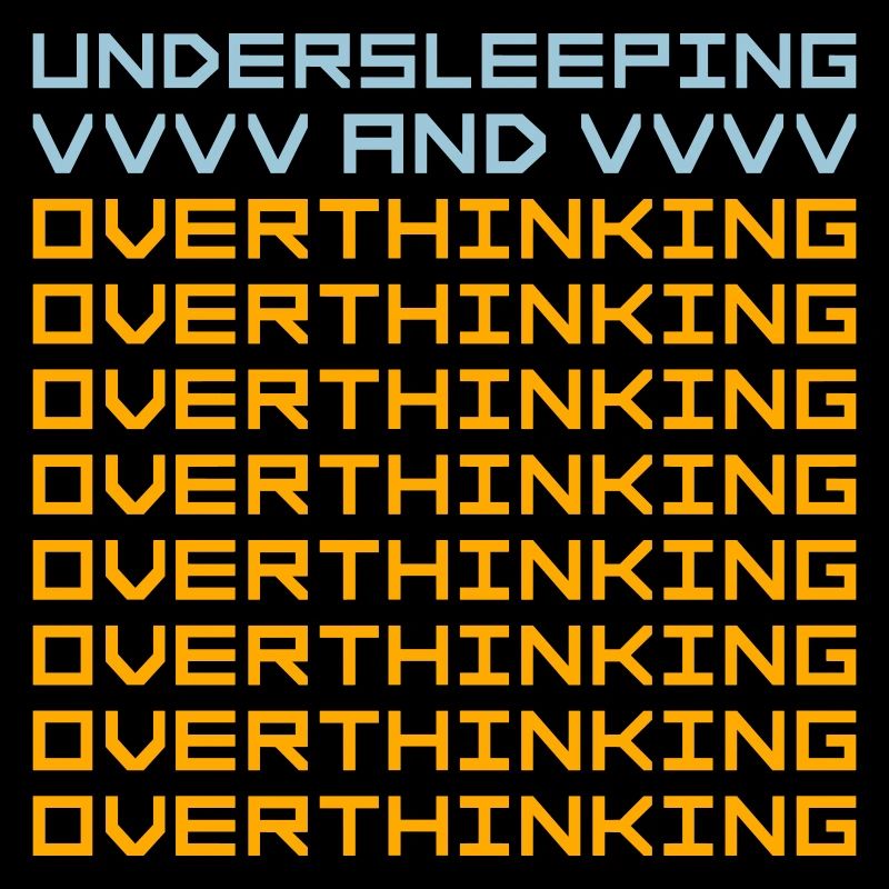 Undersleeping And Overthinking Lustig Müde Spruch