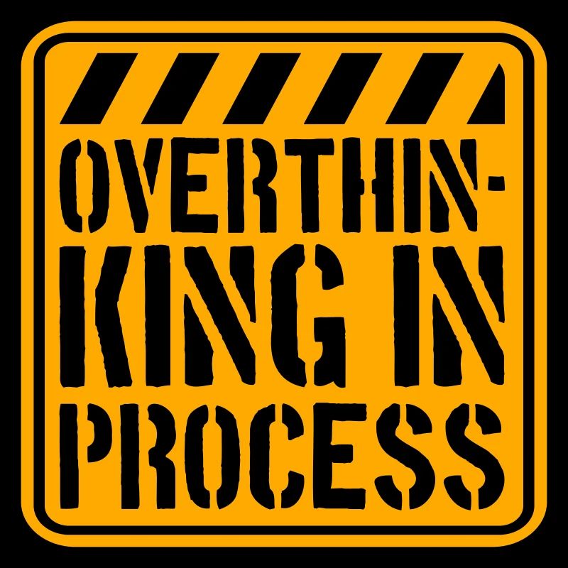 Overthinking In Process Funny Brooding Saying Logo