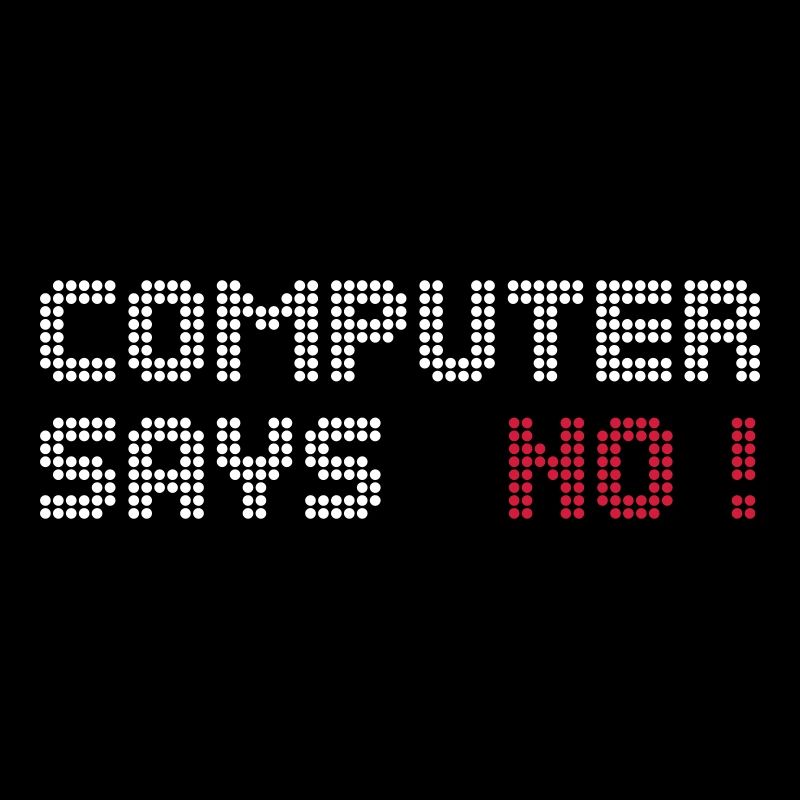 computer says no