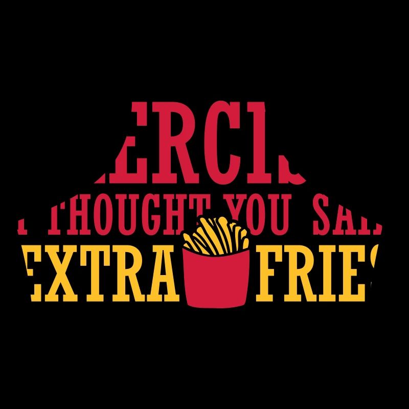 Exercise Extra Fries Zitat
