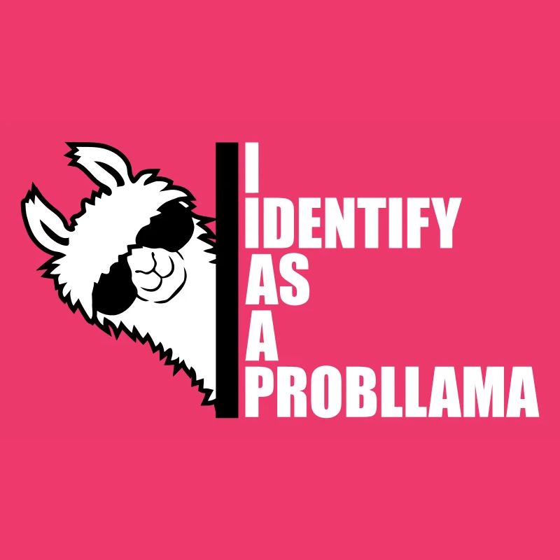 I Identify As A Probllama Cool Lama Problem Spruch